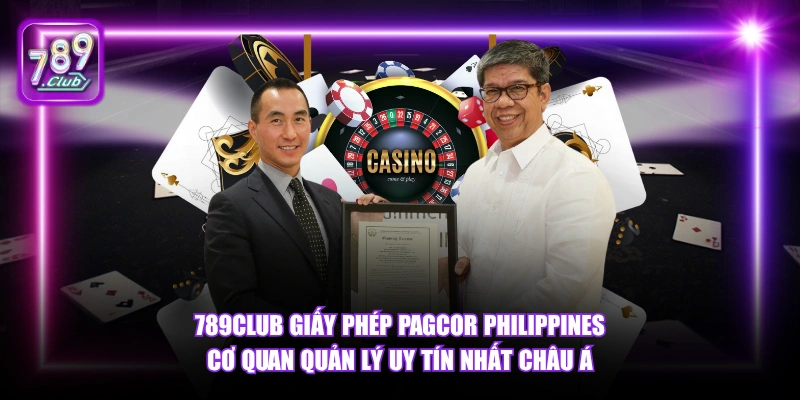 Giấy phép hoạt động 789Club 4 789Club giấy phép PAGCOR Philippines cơ quan quản lý uy tín nhất châu Á.