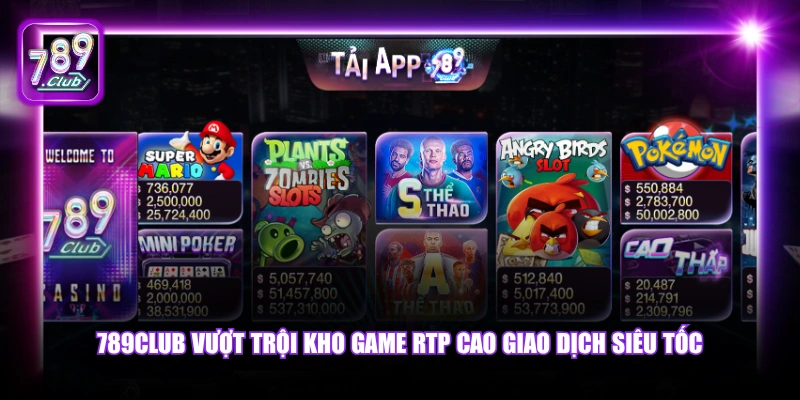 Kho game 789Club đa dạng game bài nổ hũ bắn cá casino