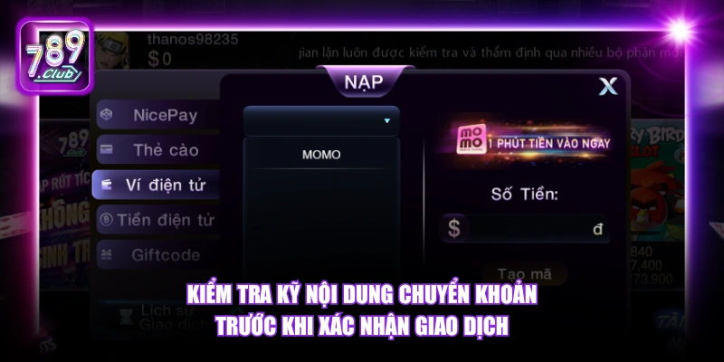 Nạp tiền 789Club 5 Kiểm tra kỹ nội dung chuyển khoản trước khi xác nhận giao dịch.