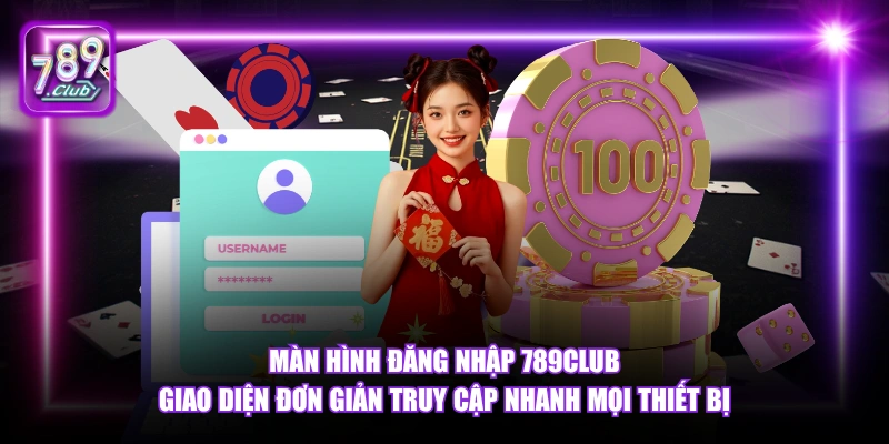 Đăng nhập 789Club 4 Màn hình đăng nhập 789Club giao diện đơn giản truy cập nhanh mọi thiết bị.