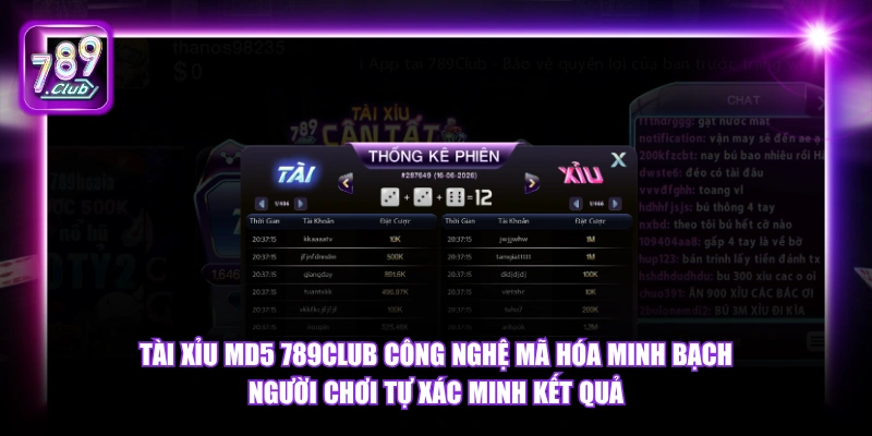 Tài Xỉu MD5 789Club công nghệ mã hóa minh bạch người chơi tự xác minh kết quả.