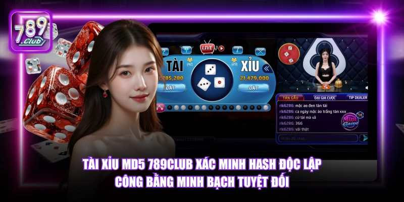 Tài Xỉu MD5 789Club - Minh Bạch Xác Minh Kết Quả 2026 6 Tài Xỉu MD5 789Club xác minh hash độc lập công bằng minh bạch tuyệt đối.