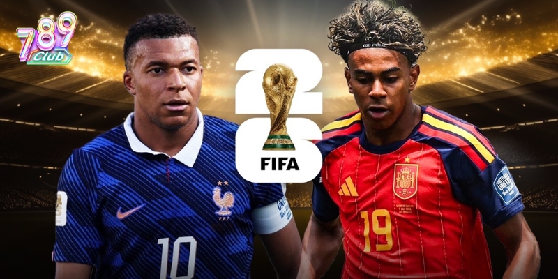 Soi Kèo Pháp Vs Tây Ban Nha - 2h00 15/07- Bán Kết World Cup 2026 6 Nhận định, soi kèo trận bán kết Pháp vs Tây Ban Nha 02h00 15/07/2026